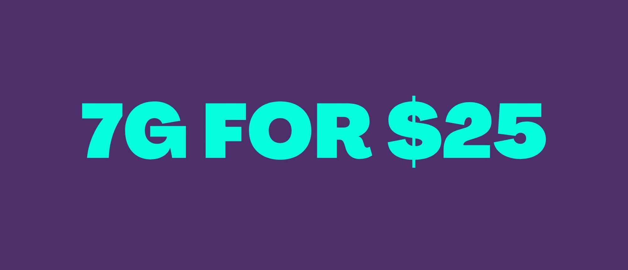 7G FOR $25 | REC